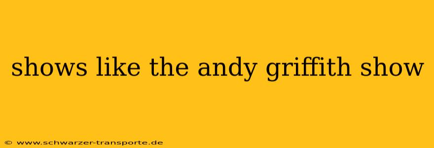 shows like the andy griffith show