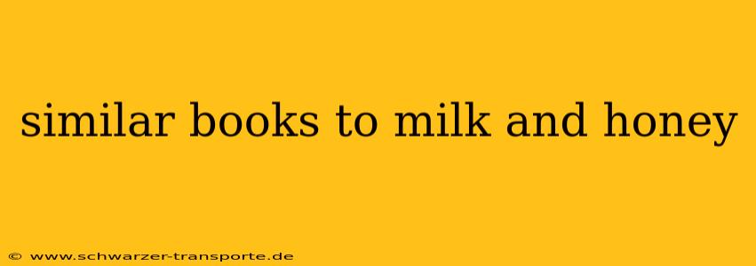 similar books to milk and honey