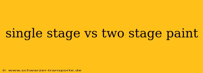 single stage vs two stage paint