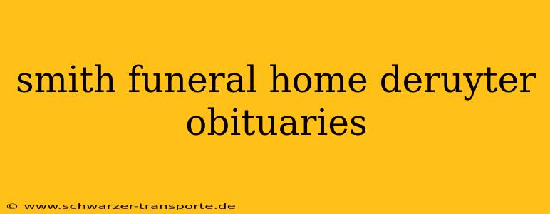 smith funeral home deruyter obituaries