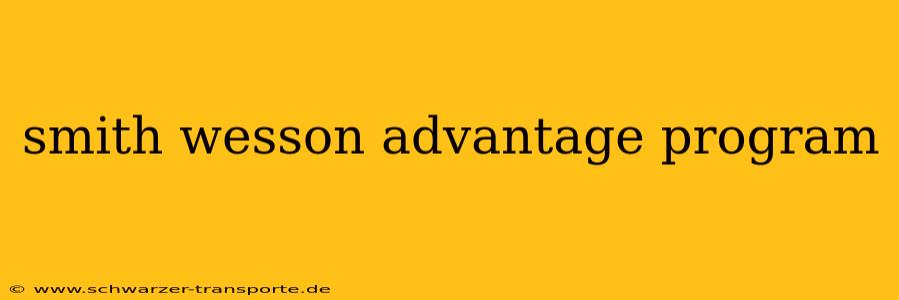 smith wesson advantage program