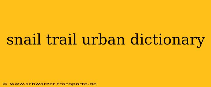 snail trail urban dictionary