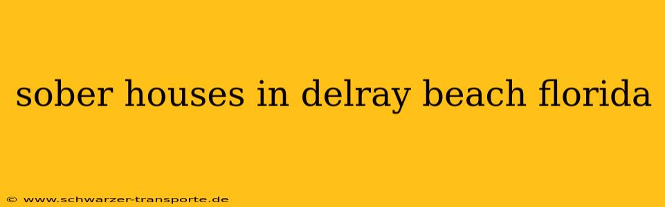 sober houses in delray beach florida