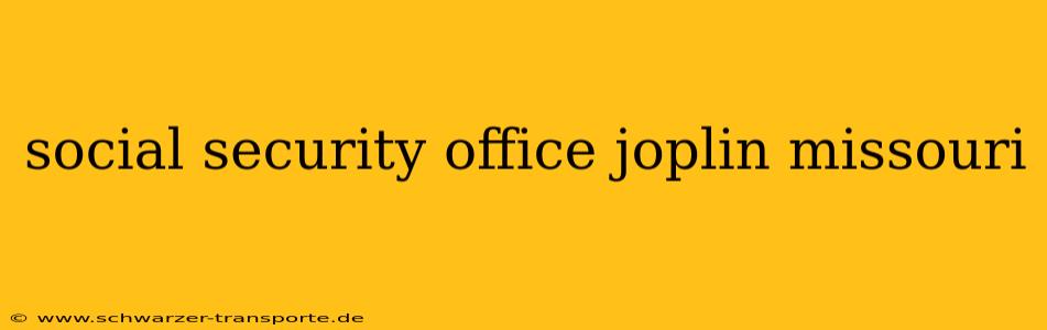 social security office joplin missouri