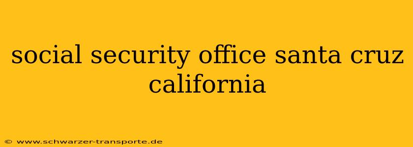 social security office santa cruz california