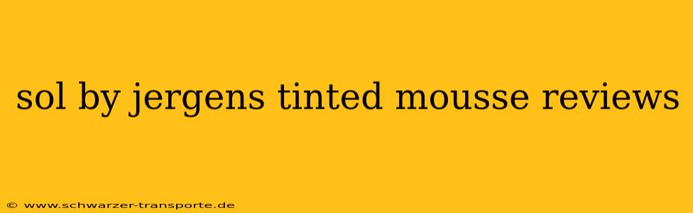 sol by jergens tinted mousse reviews