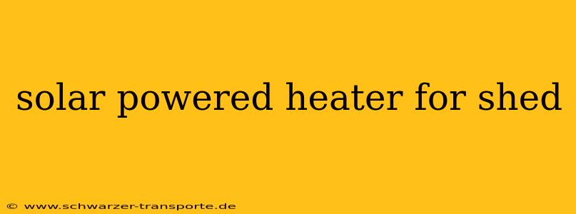 solar powered heater for shed