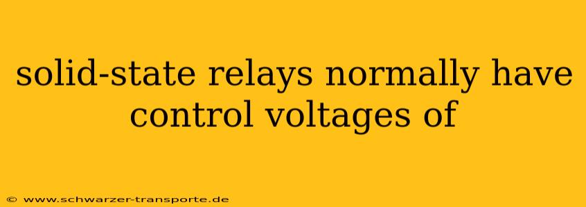 solid-state relays normally have control voltages of