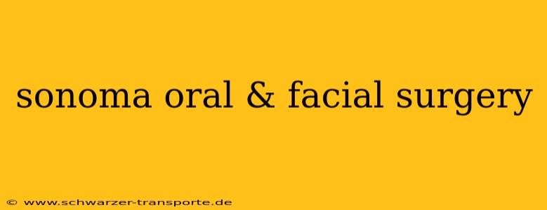 sonoma oral & facial surgery