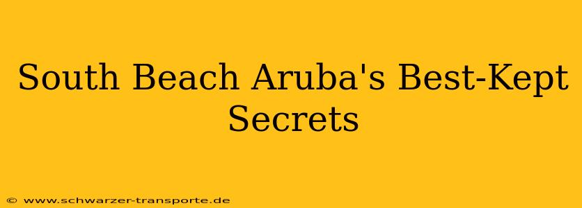 South Beach Aruba's Best-Kept Secrets