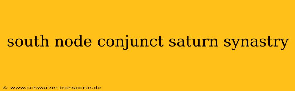 south node conjunct saturn synastry