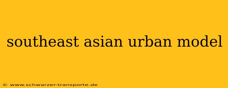 southeast asian urban model