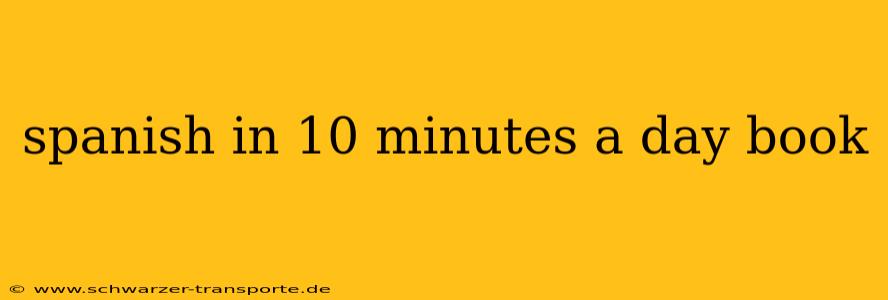 spanish in 10 minutes a day book