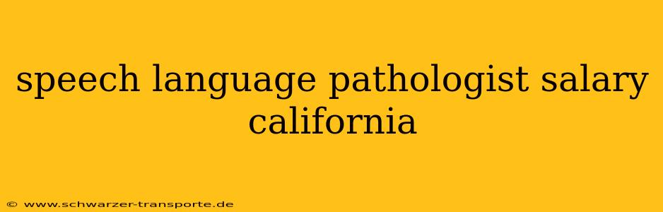 speech language pathologist salary california