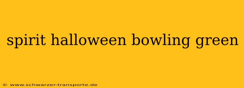 spirit halloween bowling green