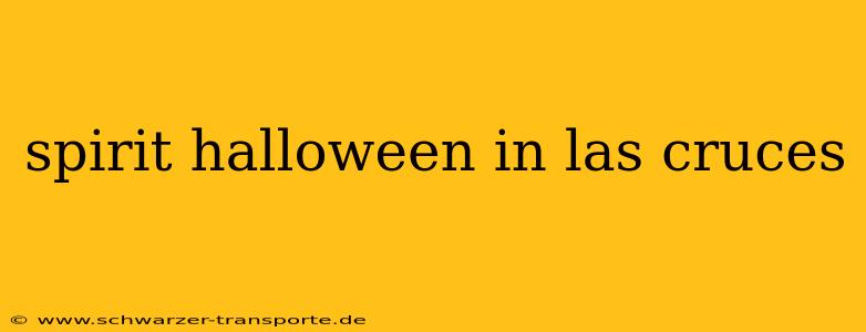 spirit halloween in las cruces