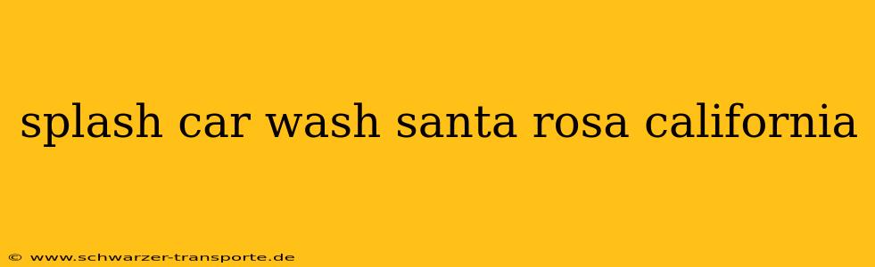 splash car wash santa rosa california