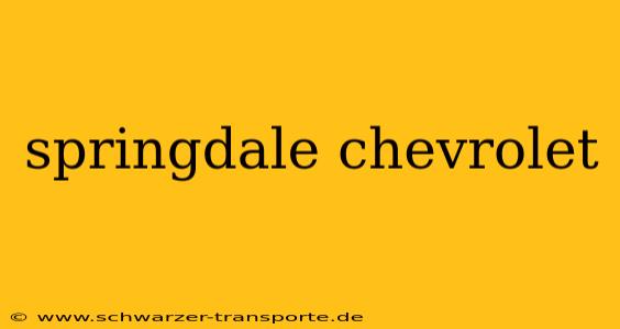 springdale chevrolet