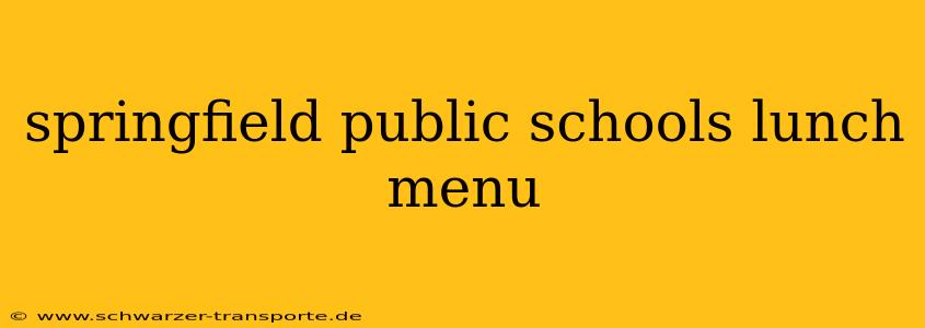 springfield public schools lunch menu
