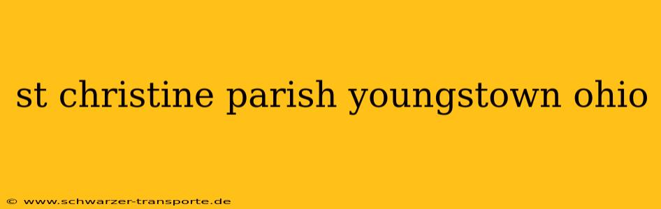 st christine parish youngstown ohio