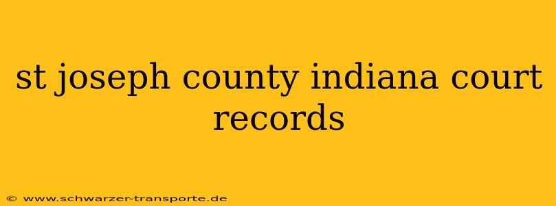 st joseph county indiana court records
