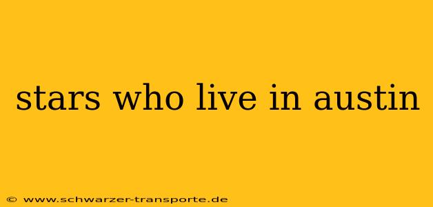 stars who live in austin