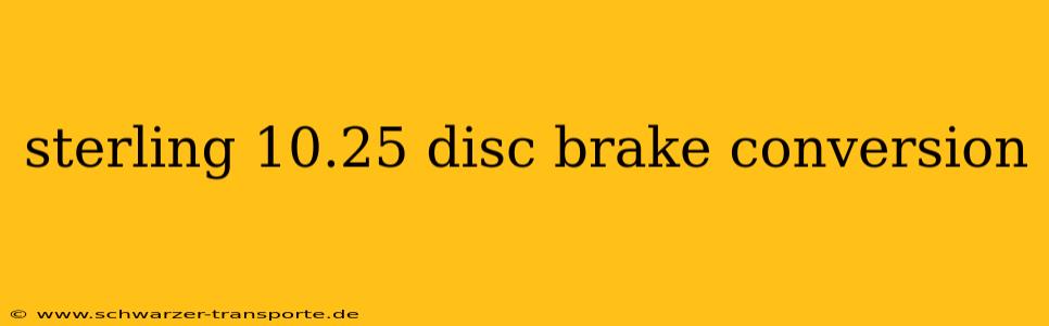 sterling 10.25 disc brake conversion