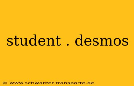 student . desmos
