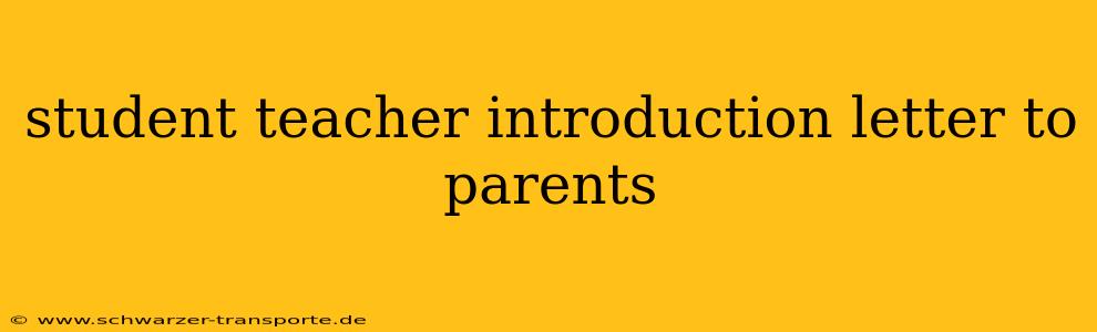 student teacher introduction letter to parents