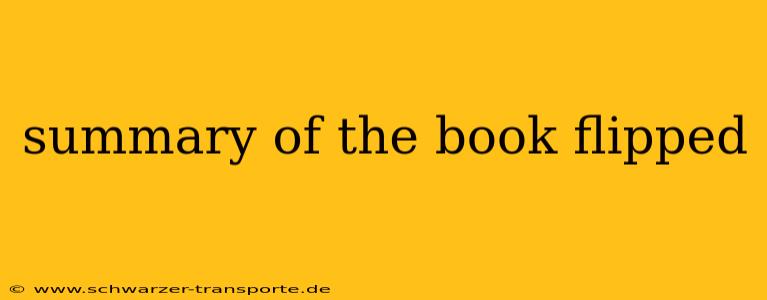summary of the book flipped