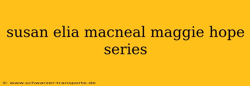 susan elia macneal maggie hope series