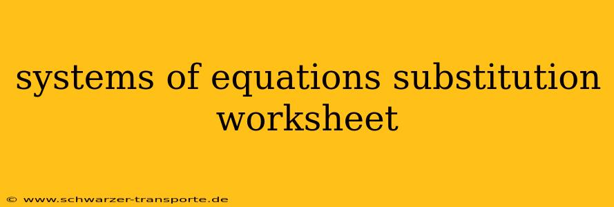 systems of equations substitution worksheet