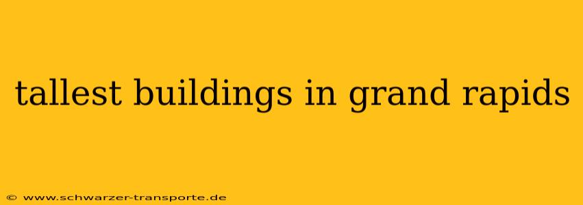 tallest buildings in grand rapids