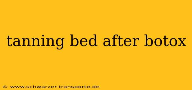 tanning bed after botox
