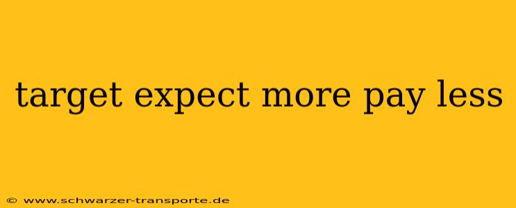 target expect more pay less