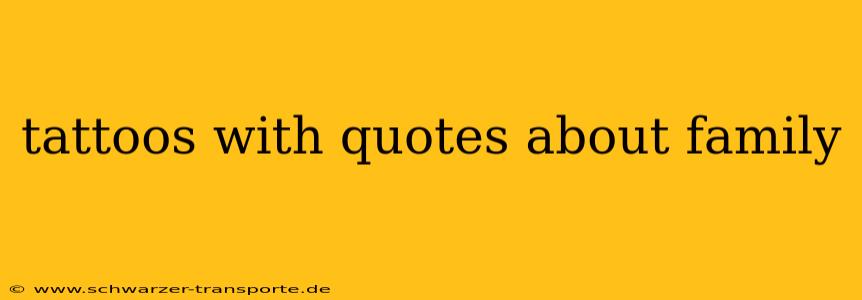 tattoos with quotes about family