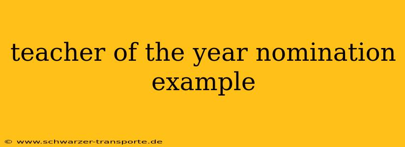 teacher of the year nomination example