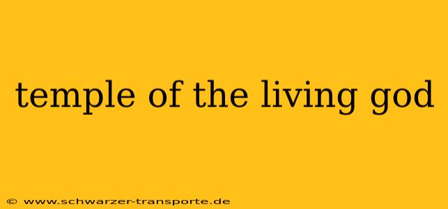 temple of the living god