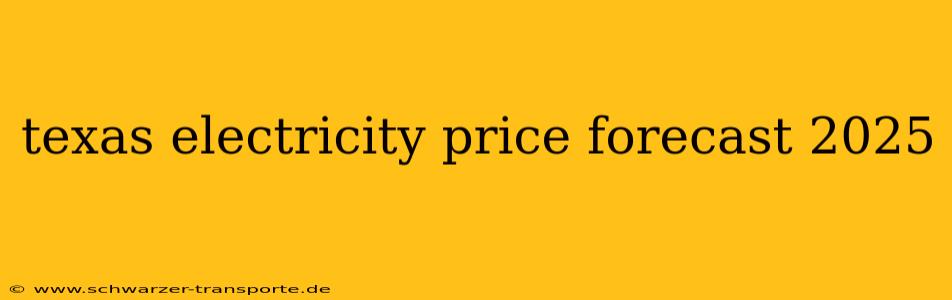 texas electricity price forecast 2025