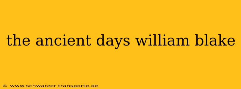 the ancient days william blake