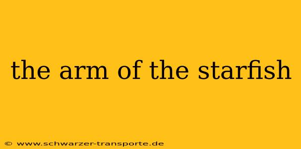 the arm of the starfish
