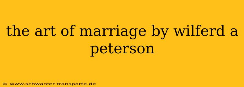 the art of marriage by wilferd a peterson