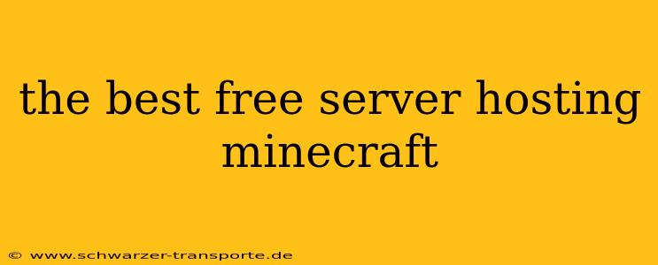 the best free server hosting minecraft