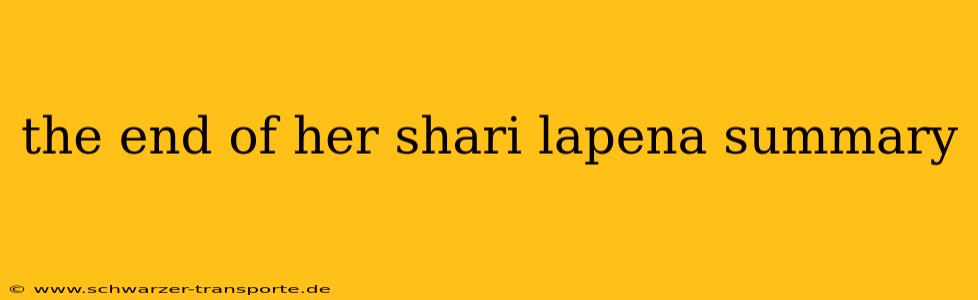 the end of her shari lapena summary