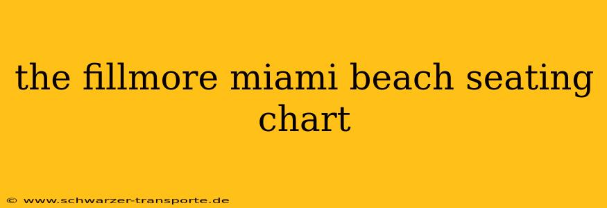 the fillmore miami beach seating chart