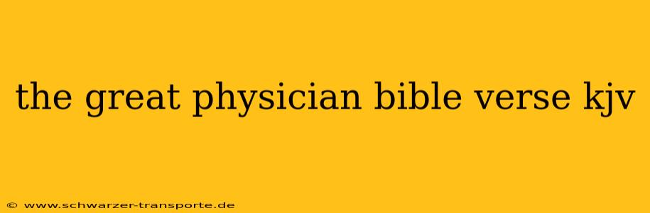 the great physician bible verse kjv