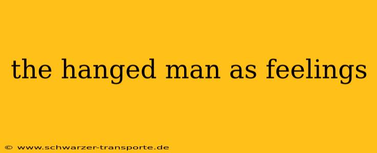 the hanged man as feelings