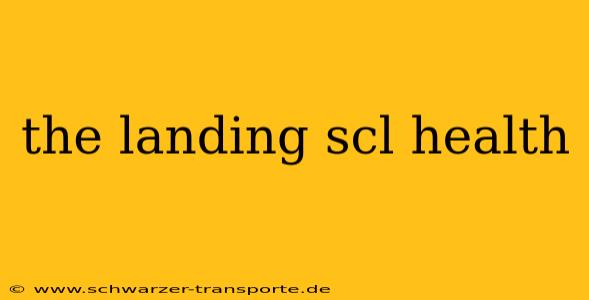 the landing scl health
