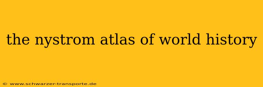 the nystrom atlas of world history