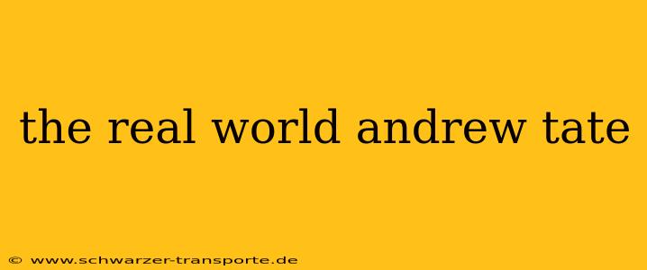the real world andrew tate